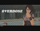 MMD - Overdose