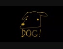 DOG！