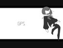 【UTAUカバー】GPS