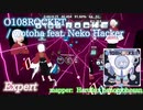 【ビートセイバー】O108ROCKET - wotoha feat. Neko Hacker (Expert)【S】