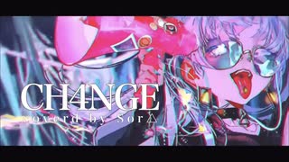 △【6周年】「CH4NGE」歌ってみた【Sor△】