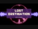 Lost destination / おぴよ