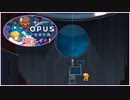 寝る前にロボットと宇宙探索#1【OPUS the day we found earth実況プレイ】【ネタバレ注意】