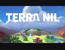 【TERRA NIL】気分転換に自然開発していきませんか？【ゆっくり実況プレイ】