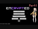 【Minecraft】Encrypted_ Part1 【春日部つむぎ】