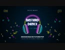 BASTARD DANCE / おぴよ