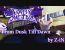 BABYMETAL - From Dusk Till Dawn - guitar cover by Z-iN
