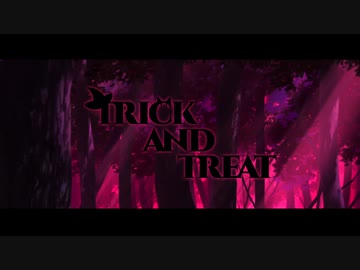【性転換合唱】trick and treat【ハロ学】