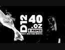 D12 / 40.oz E REMIX ft.Wayne Smith