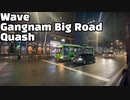 Wave Gangnam Big Road Quash - Korean Bus Mad