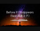 【Trance】Before It Disappears (feat.初音ミク)