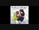 Who I Smoke