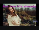 But now it's already