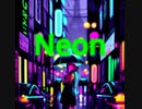 【初音ミク】Neon