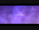 collide / 初音ミク