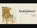 teddy bear　cover・夢希【いぶき】