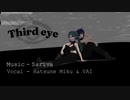 Third Eye /　初音ミク、VAI