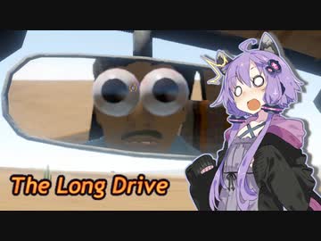 【The Long Drive】ゆかりんが荒野を駆ける #.1【VOICEROID実況】