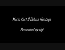Mario Kart 8 Deluxe Montage