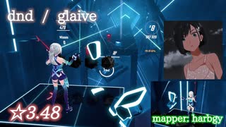 【ビートセイバー】dnd - glaive (Expert ranked ☆3.48)【S】