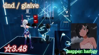 【ビートセイバー】dnd - glaive (Expert ranked ☆3.48) take2【SS】