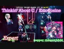 【ビートセイバー】Thinkin' About U - EmoCosine (Expert) take2【FC】