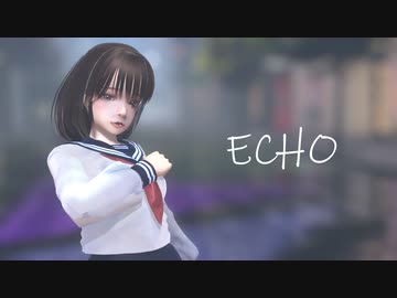 【MMDオリキャラ】ECHO【まめる式】