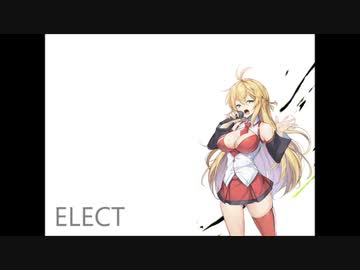 ELECT 　feat. 弦巻マキ