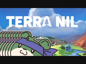 【ゆっくり実況】あー一面のクソミドリ【Terra Nil】