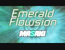 【オリジナル】Emerald Flowsion【HARDCORE】