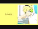 【鏡音レン Kagamine Len】CHANGING【subs】