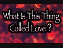 【歌ってみた】What Is This Thing Called Love？