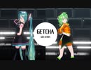 【MMD】GETCHA!