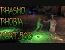 【Phasmophobia】逸る気持ち【実況】Part.508