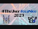#TheUserVocaNico2023　　　DJMIX　　　DJひぐヒロ♪