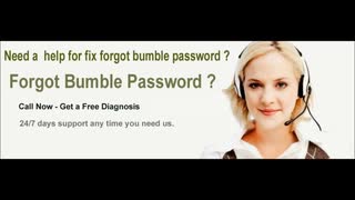 Forgot Bumble Password ? Dial 1-855-276-3666