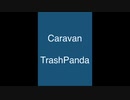 Caravan/TrashPanda 非公式歌詞動画