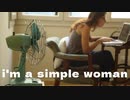 i'm a simple woman