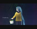 【初音ミク】Dreamdrops【オリジナル曲】