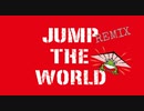 JUMP THE WORLD REMIX/Masaya.P （feat.IA）