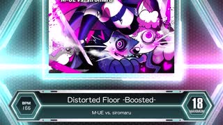 【SDVX_Ⅵ】Distorted Floor -Boosted- [MXM 18]