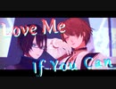 【にじさんじMMD】Love Me If You Can【黛/加賀美】