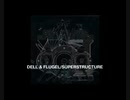 Dell & Flugel / SUPERSTRUCTURE