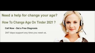 How To Change Age On Tinder 2021 ? Dial 1-855-276-3666