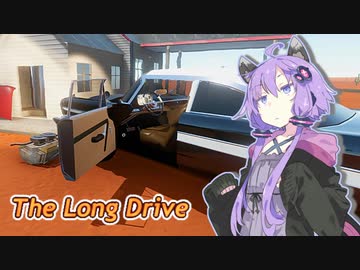 【The Long Drive】ゆかりんが荒野を駆ける #.6【VOICEROID実況】