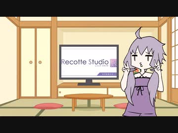 レコステ君で動画を作ってて毎回思う事とか