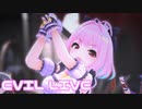 【デレステMV】りあむでEVIL LIVE