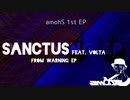 amohS - Sanctus (feat. VOLTA) (from WARNING EP)