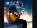 【ニュートリノの歌声で】なくもversion：J/01[DEAD LINE]