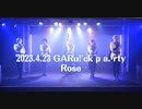 2023.4.23 GARu!'ck p a. rty【あんスタ／Rose】